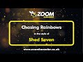 Shed Seven Chasing Rainbows Karaoke Version From Zoom Karaoke