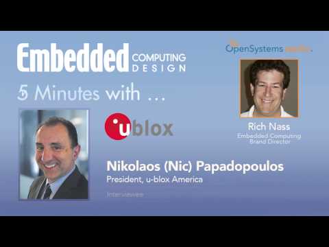 Five Minutes with?Nikolaos (Nic) Papadopoulos, President, u-blox America
