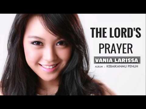 THE LORD'S PRAYER - Vania Larissa