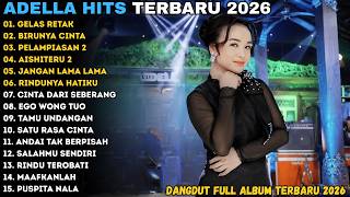 Download lagu GELAS RETAK - BIRUNYA CINTA - PELAMPIASAN 2 | ADELLA TERBARU | ADELLA FULL ALBUM 2026 mp3