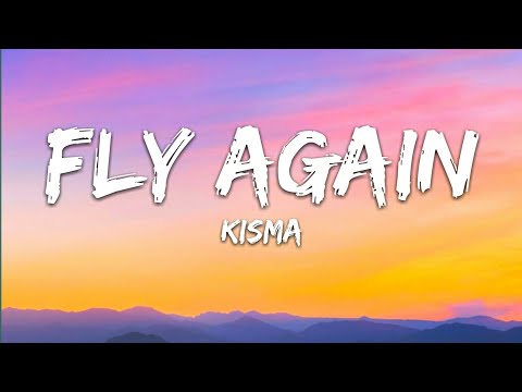 Kisma - Fly Again (Lyrics)