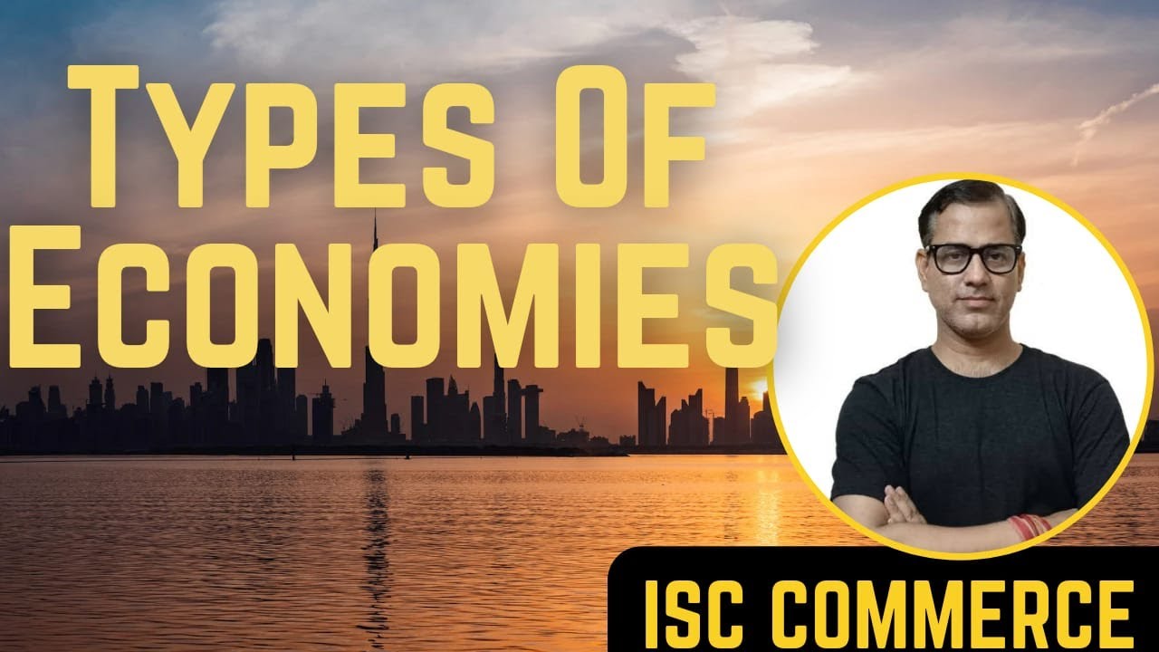 Types of Economies ISC Class 11 | Class 11 Economics | Sir Tarun Rupani Commerce