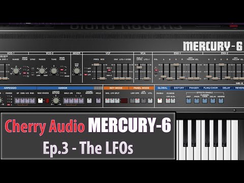Cherry Audio Mercury-6 Ep.3 - The LFOs