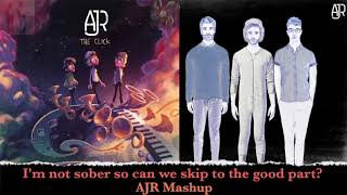 AJR Mashup  (I'm not famous, Sober Up, Good Part)