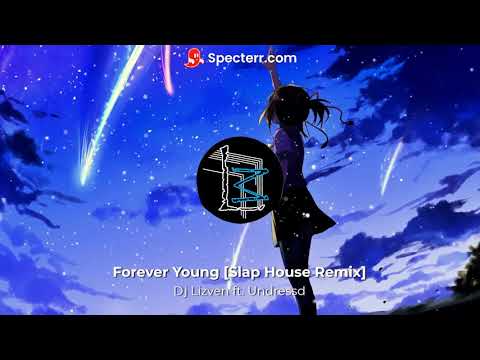 Dj Lizven ft. Undressd - Forever Young [Slap House Remix]