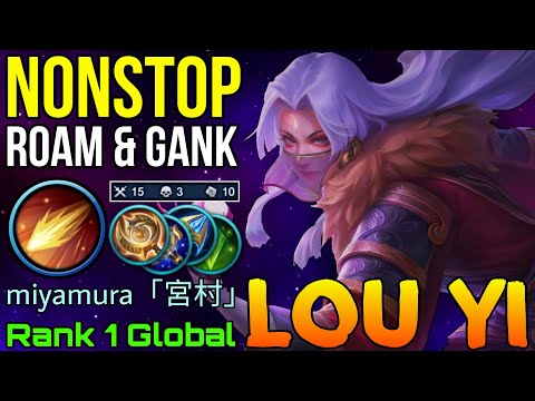 NonStop Ganking Lou Yi 3,900+ Matches! - Top 1 Global Lou Yi by miyamura「宮村」- Mobile Legends