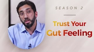 Trust Your Gut Feeling - Amazed by the Quran w/ Nouman Ali Khan