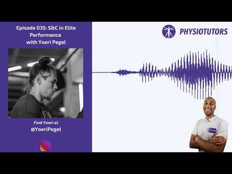 S&C & Elite Sports Performance | Physiotutors Podcast Ep. 035 | Yoeri Pegel