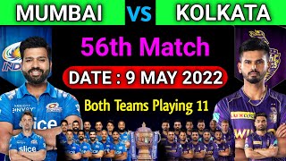 IPL 2022 | Mumbai Indians vs Kolkata Knight Riders Playing 11 | MI vs KKR Playing 11 | 56th Match |