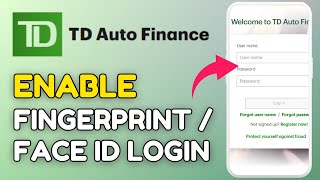 How to Enable Fingerprint / Face ID Login in TD Auto Finance App 2025
