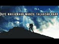 Manzil Se Age Badkar Manzil Talash Kar منزل سے آگے بڑھ کر منزل تلاش کر Naat 
