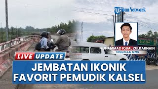 Jembatan Tumbang Nusa di Kalsel Jadi Tempat Singgah Favorit Pemudik Nikmati Pemandangan Indah