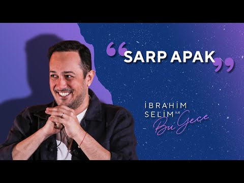 Hanımlar, Beyler! Alkışlarınızla Karşınızda Sarp Apak! - İbrahim Selim ile Bu Gece 5x16