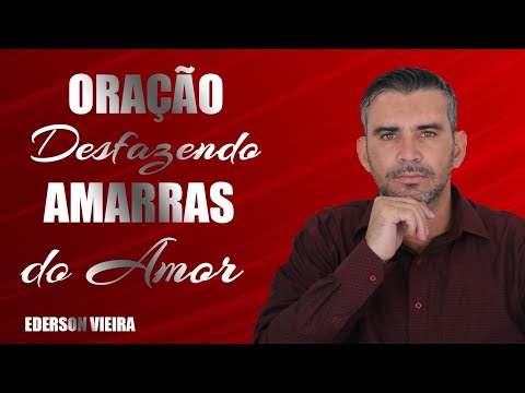 Oração Fortíssima Desfazendo As Amarrações do Amor