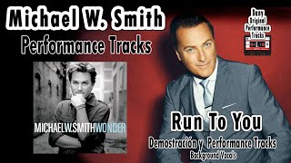 Michael W Smith - Run To You - Performance Tracks Original