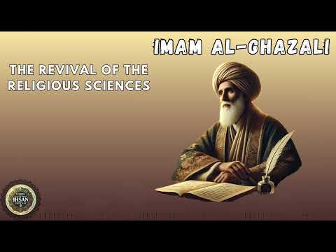 Imam al-Ghazali - The Revival of the Religious Sciences