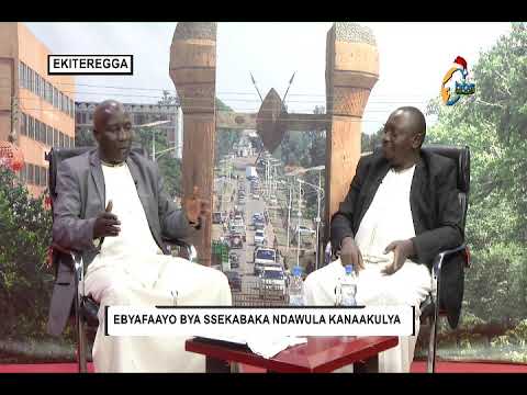 #EKITEREGGA  EBYAFAAYO BYA SSEKABAKA NDAWULA KANAAKULYA 1