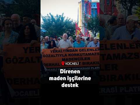 Ankara'da direnen maden işçilerine Kocaeli'den destek: “Bu mücadele bütün emekçilerin mücadelesidir”