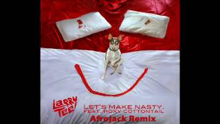 Larry Tee feat. Roxy Cottontail - Let's Make Nasty (Afrojack Remix)