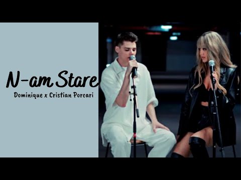 Dominique & Cristian Porcari - N-am Stare (lyrics)