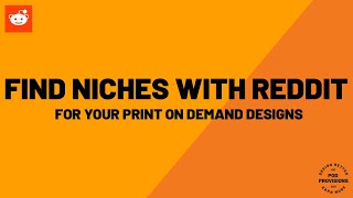 How To Use Reddit To Find Low Competition Niches & Increase Sales For Your Print on Demand Business