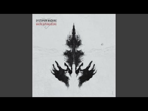 Where Nothing Begins - Dystopian Machine