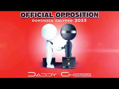 Daddy Chess - Official Opposition - Dominica Calypso 2023