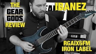 IBANEZ Iron Label RGAIX6FM - The GEAR GODS Review