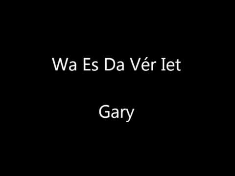 Gary - wa es da vér iet