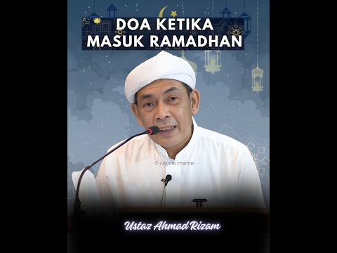 USTAZ AHMAD RIZAM - DOA KETIKA MASUKNYA RAMADHAN