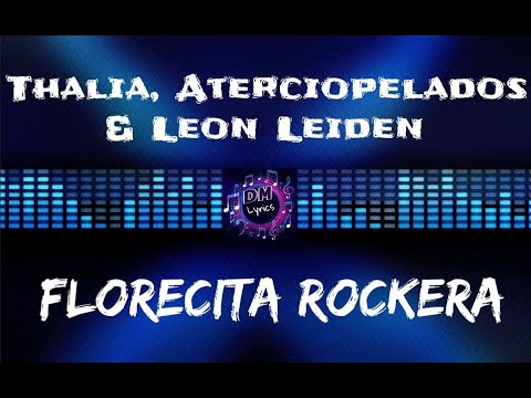 Thalia, Aterciopelados & Leon Leiden - Florecita Rockera (Letras)