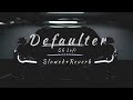 Defaulter Song Slowed Reverb R Nait Gulzar Akhtar