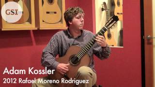 Adam Kossler - 2012 Rafael Moreno Rodriguez: Classical Guitar at Guitar Salon International