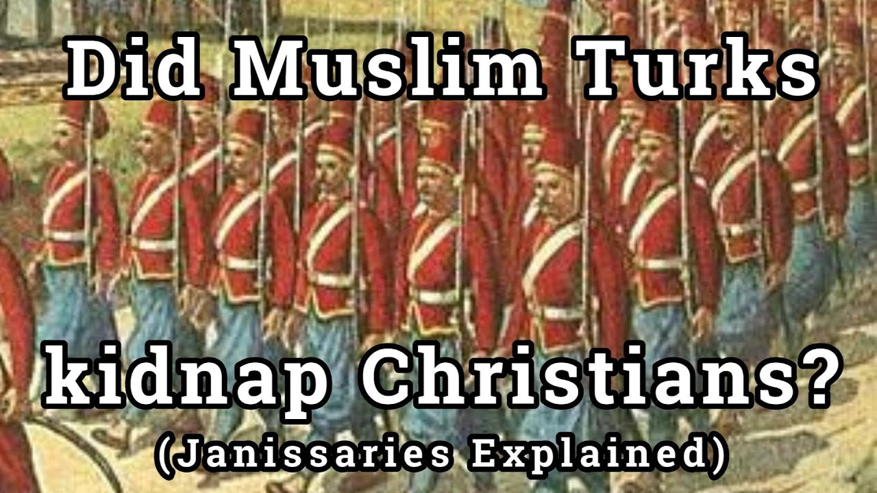 Did Turkish Muslims kidnap Christians? (Janissaries Explained)