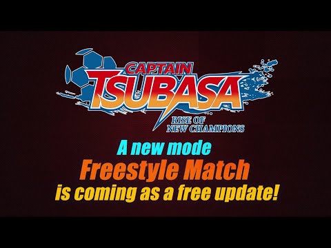 CAPTAIN TSUBASA: Rise of New Champions - Freestyle Match Trailer