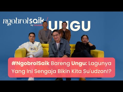 NgobrolSaik Bareng Ungu: Sengaja Bikin Kita Suudzon di Single Ini??