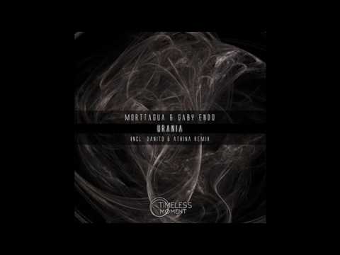 Morttagua & Gaby Endo - Urania (Danito & Athina Remix) [Timeless Moment]
