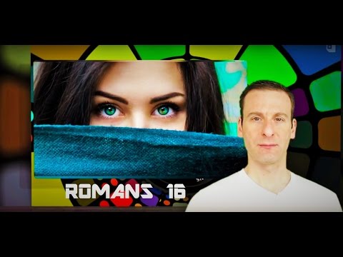 Romans Chapter 16 Summary and What God Wants From Us