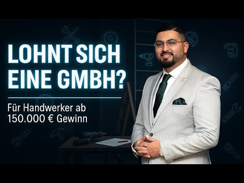 Lohnt sich eine GmbH als Handwerker?