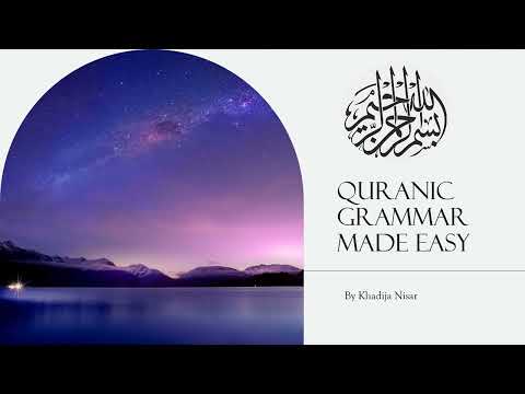 Lesson 15 Quranic Grammar Made Easy uploaded 17 Feb 2024