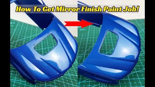 Tutorial how to achieved Mirror Finish Paint job. 1/24 scale model car