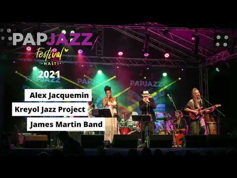 Kreyol Jazz Project , Alex Jacquemin, James Martin Band - PAPJAZZ 2021 (Livestream)