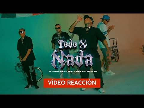 El Mara, C Kan, Lefty Sm, Gera MX  - Todo x Nada || Vídeo Reacción || José Ortíz