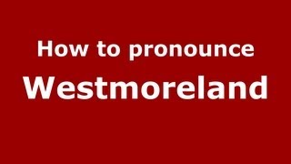 How to pronounce Westmoreland