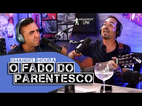 O Fado do Parentesco! - Emanuel Moura