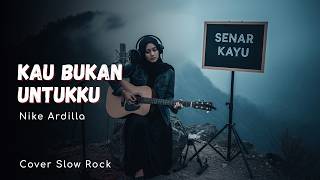 Download lagu Nike Ardilla - Kau Bukan Untukku (Slow Rock Version) Aransemen Paling Emosional - Senar Kayu mp3