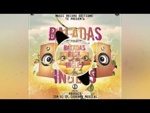 Baladas Rock en Ingles Mix Vol.1 - JimDj El Cerebro Musical