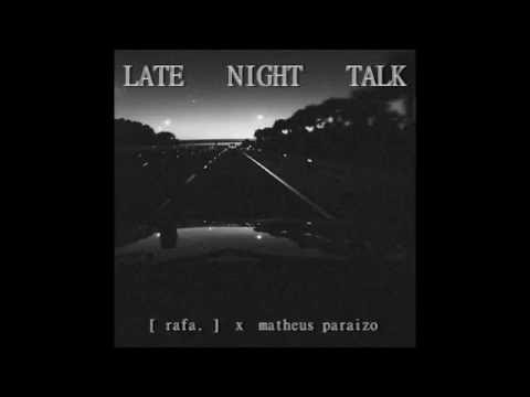 rafxlp - late night talk (feat. matheus paraizo)