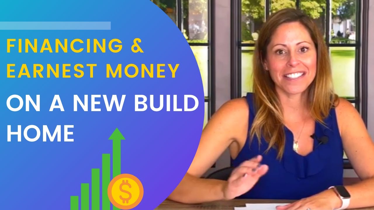 How Does Financing and Earnest Money Work on a New Build Home?