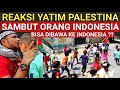 BIKIN HARU PRIA INDONESIA DISAMBUT RATUSAN YATIM PALESTINA